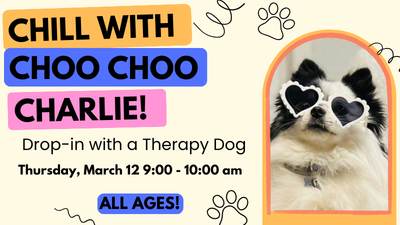 Chill with Choo Choo Charlie, drop in with a therapy dog
